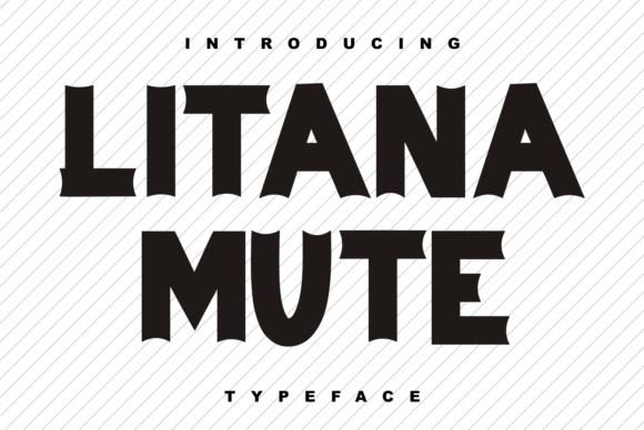 Litana Mute: A Bold and Cool Display Font for Marketers